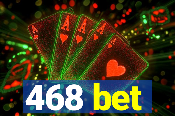 468 bet